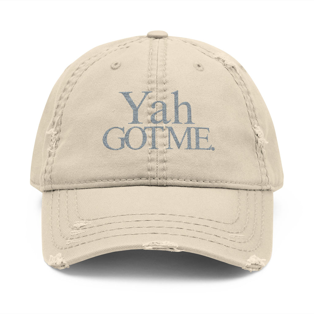 Yah Got Me. Embroidered Distressed Dad Hat