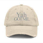 Yah Got Me. Embroidered Distressed Dad Hat