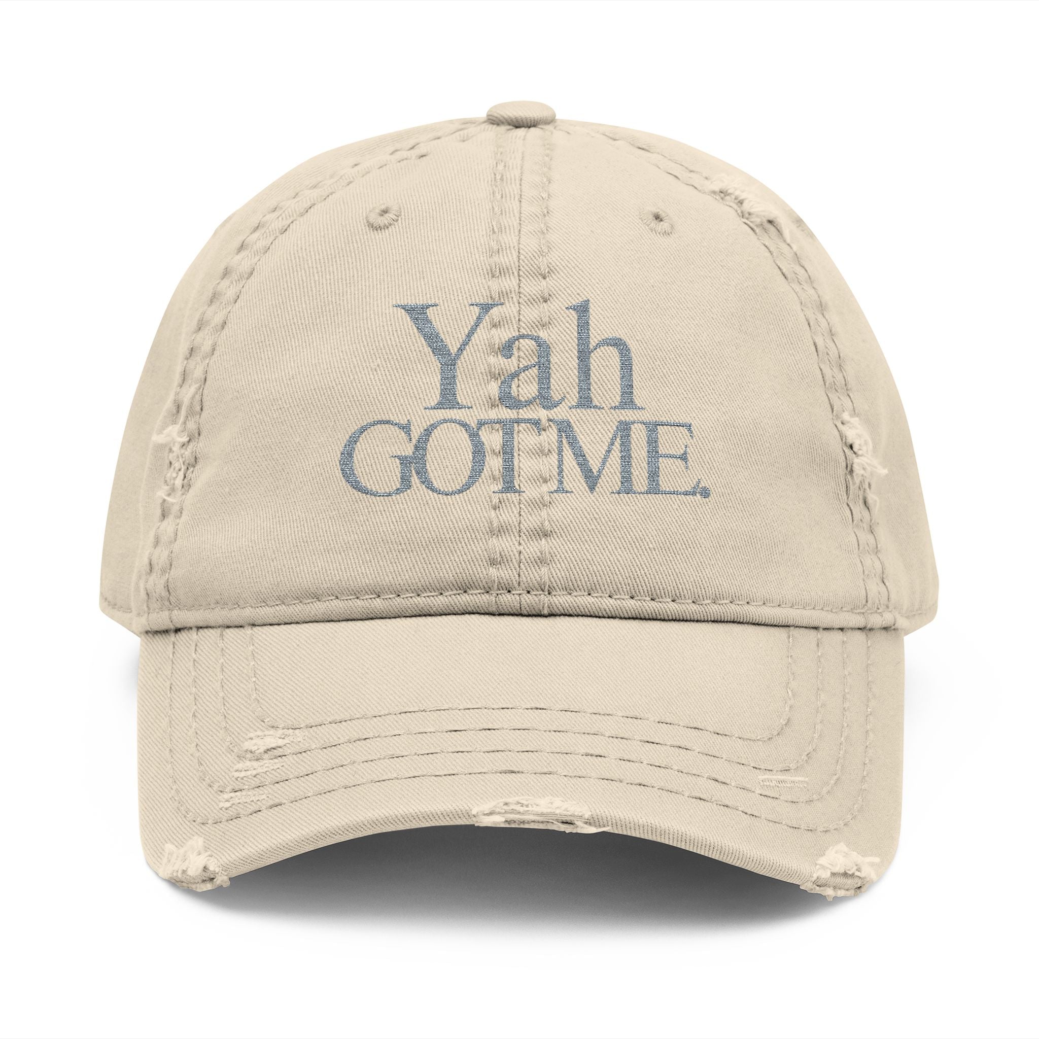 Yah Got Me. Embroidered Distressed Dad Hat