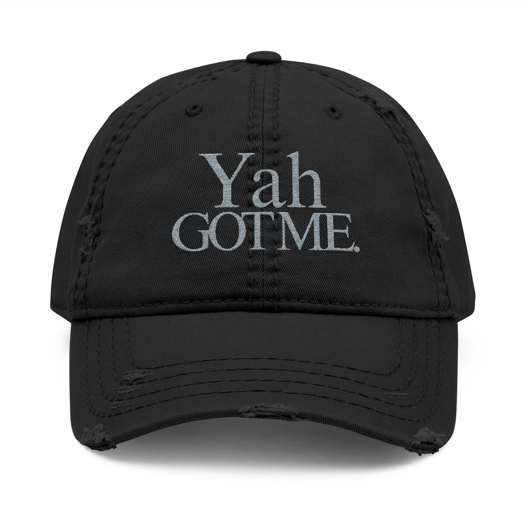 Yah Got Me. Embroidered Distressed Dad Hat