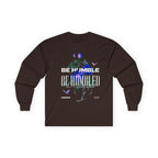 Be Humble or Be Humbled — Men’s Long Sleeve Tee