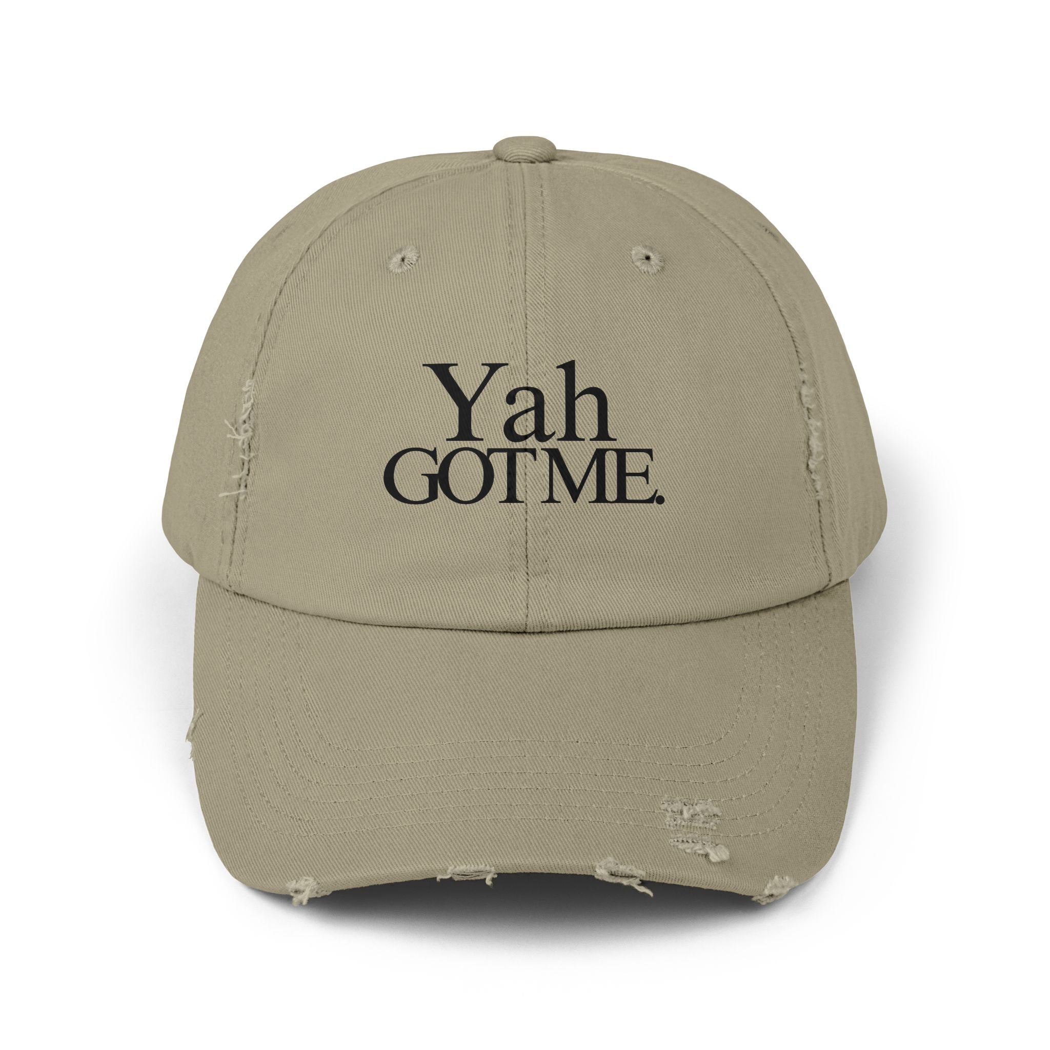 Yah Got Me. Unisex Distressed Dad Hat