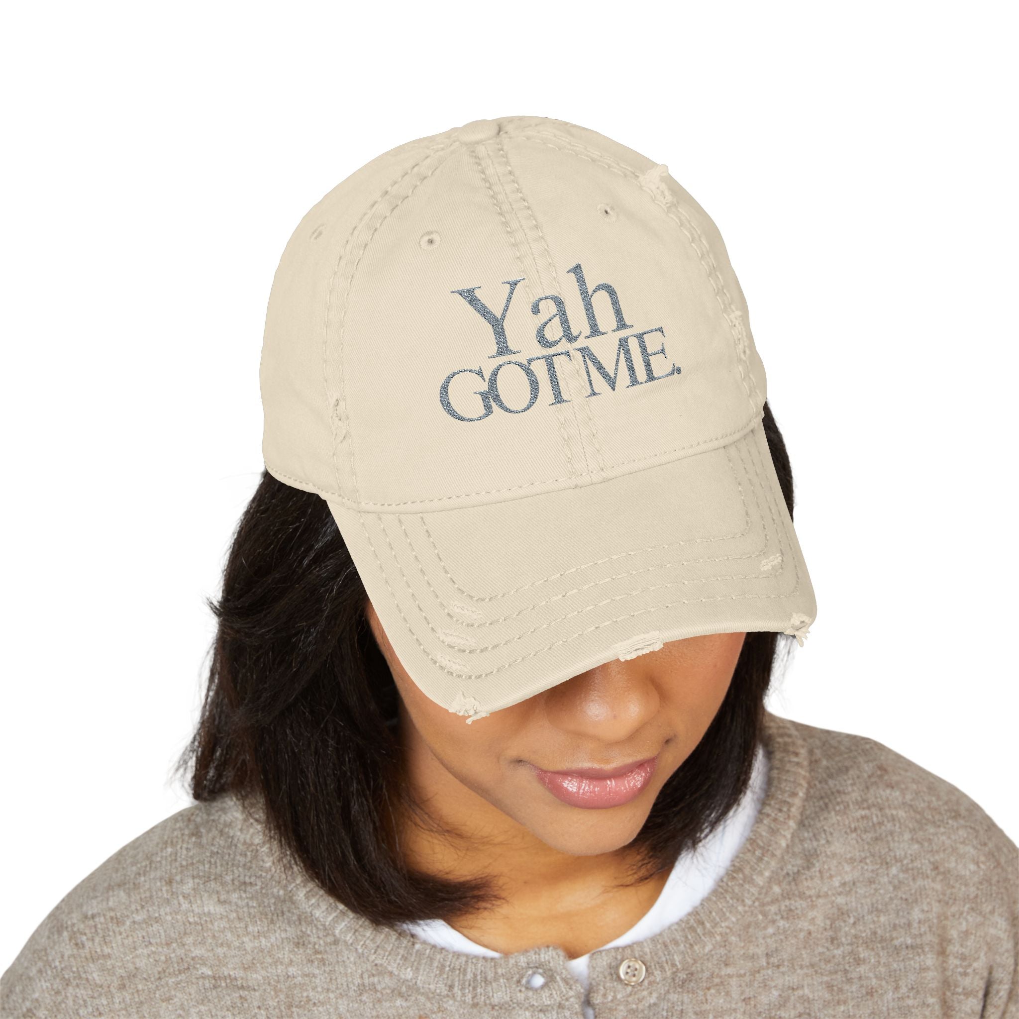 Yah Got Me. Embroidered Distressed Dad Hat
