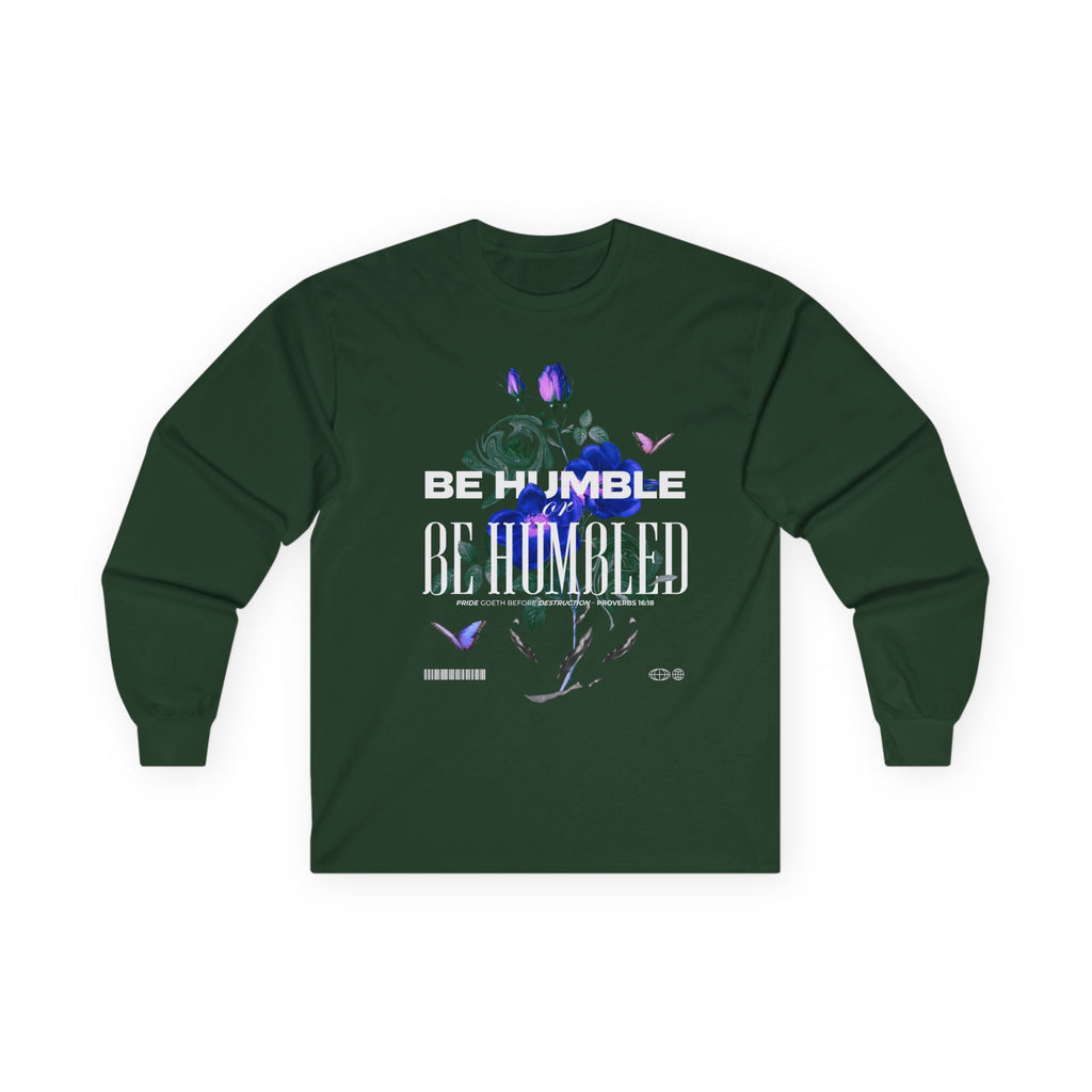 Be Humble or Be Humbled — Men’s Long Sleeve Tee