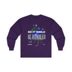 Be Humble or Be Humbled — Men’s Long Sleeve Tee