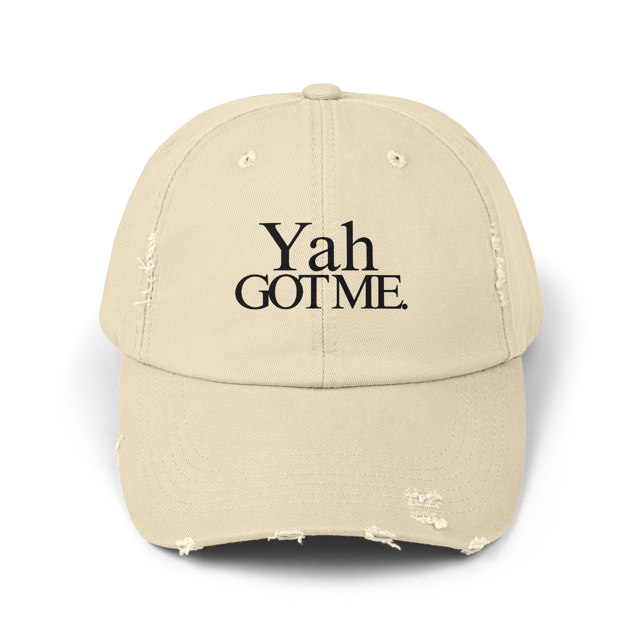 Yah Got Me. Unisex Distressed Dad Hat