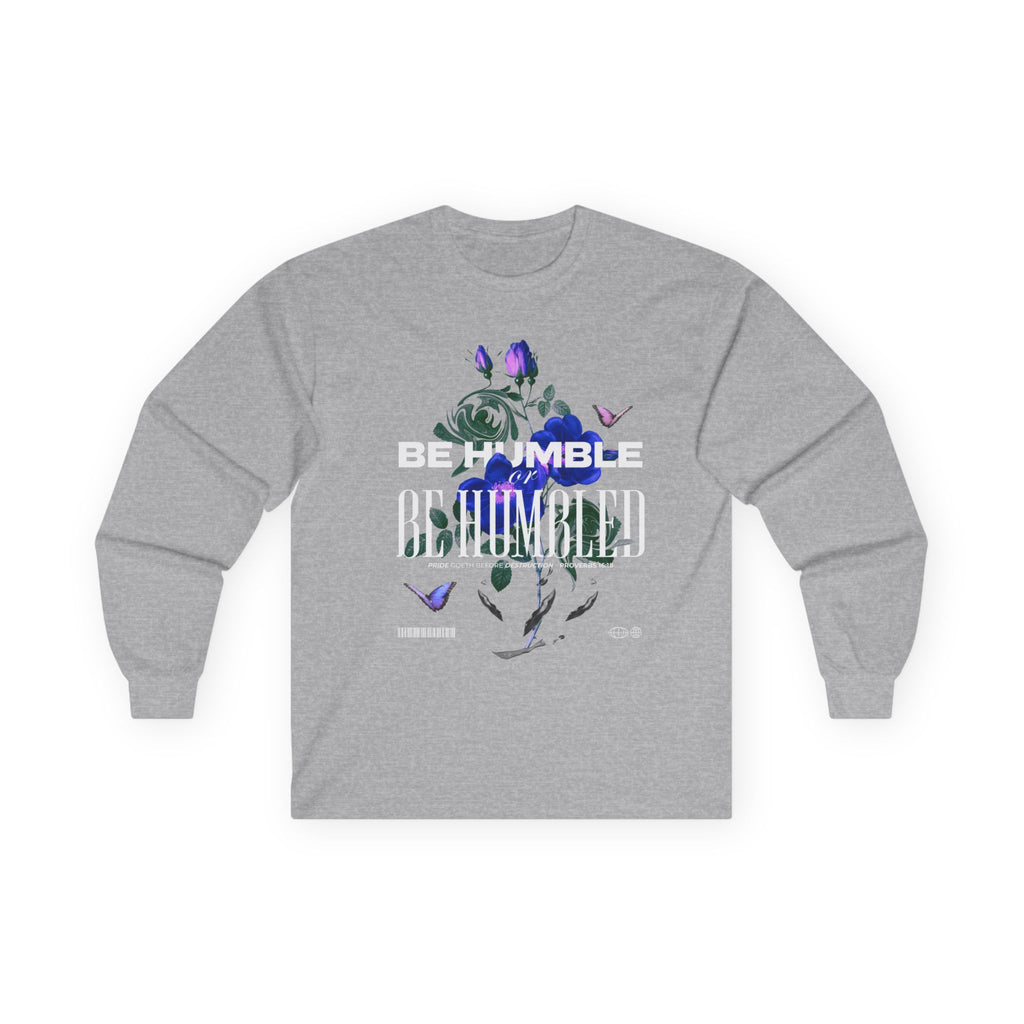 Be Humble or Be Humbled — Men’s Long Sleeve Tee