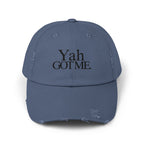Yah Got Me. Unisex Distressed Dad Hat
