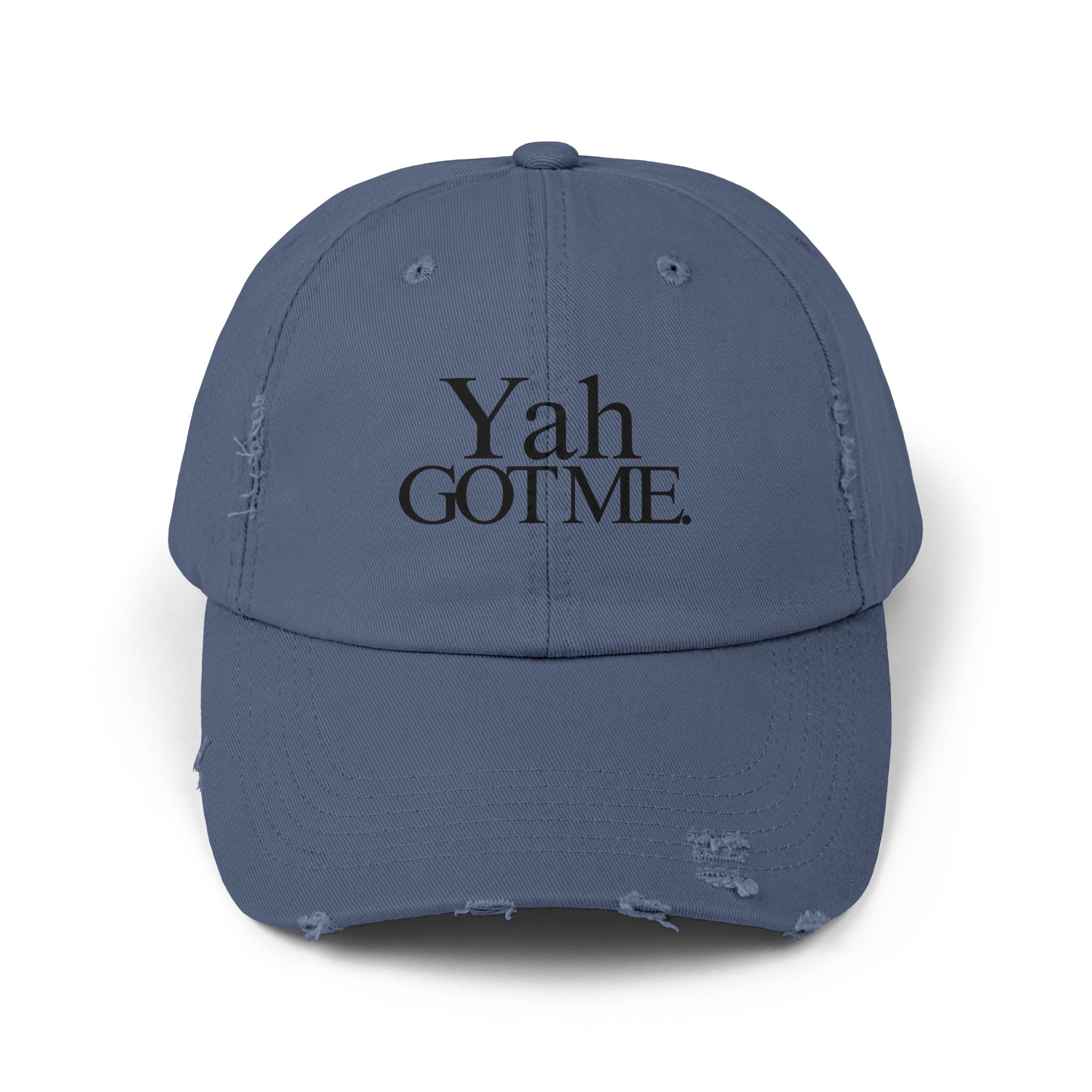 Yah Got Me. Unisex Distressed Dad Hat